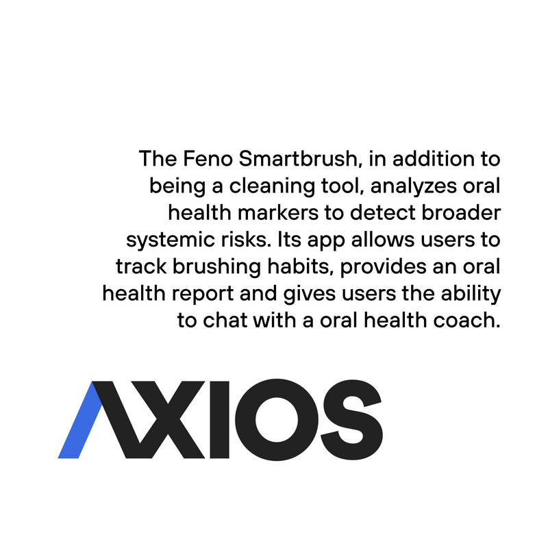 Axios coverage describing how the Feno Smartbrush analyzes oral health markers to detect broader systemic risks.